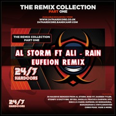 Al Storm Ft. Ali - Rain (Eufeion Remix) - (24/7 Hardcore) - OUT NOW!!