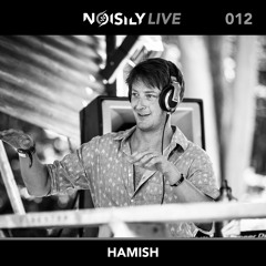 Noisily LIVE 012 - Hamish