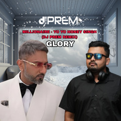 Millionaire - Yo Yo Honey Singh (Dj Prem Remix) | Glory