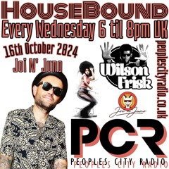 HouseBound - 16th October 2024 .. Ft. Joi N' Juno