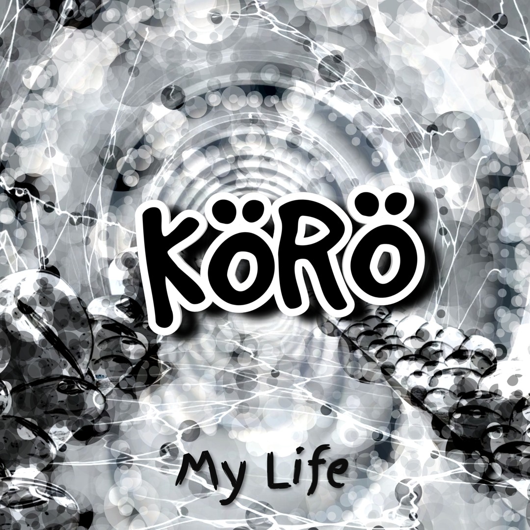 Stream My Life by KÖRÖ | Listen online for free on SoundCloud