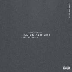 I'll Bë Alright (feat. BELO$ALO)