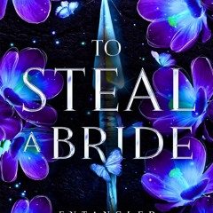 Get F.R.E.E [Book] To Steal A Bride: An Enemies to Lovers Fantasy Romance: Entangled with the