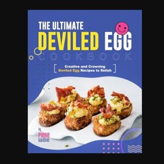 [ebook] read pdf 💖 The Ultimate Deviled Egg Cookbook: Creative and Crowning Deviled Egg Recipes to