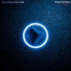 i fall, well you dont mind