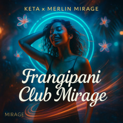 Frangipani Club Mirage - KETA x Merlin
