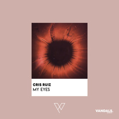 Cris Ruiz - My Eyes (Radio Edit)