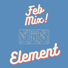 Element February Mix