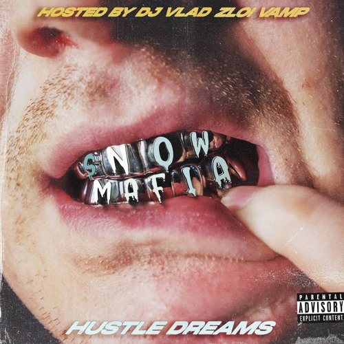 HUSTLE DREAMS: SNOW MAFIA