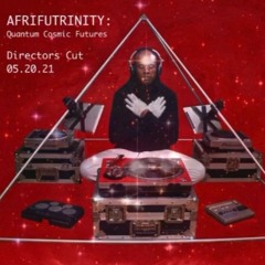 AfriFuTrinity: Quantum Cosmic Futures© Directors Cut 1