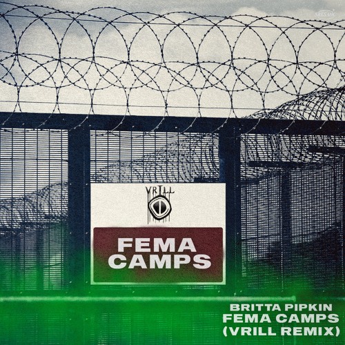 Fema Camp (Vrill Bootleg)
