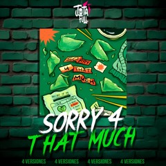 95 - SORRY 4 THAT MUCH [ JOTAFULL ] FEID (4 VERSIONES)