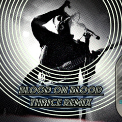 BLOOD ON BLOOD - REMIX