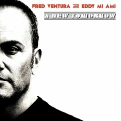 Fred Ventura And Eddy Mi Ami - A. A New Tomorrow (Original Mix) (1)