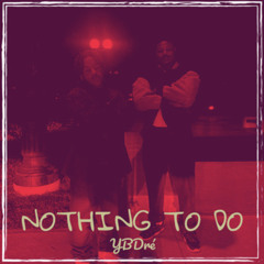 Nothing To Do - YBDré (ft. Keez & Jaesway)