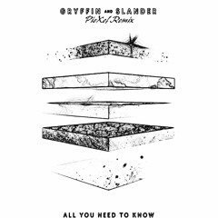 Gryffin & Slander - All You Need To Know feat. Calle Lehmann (PieXel Bootleg)