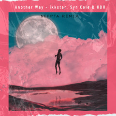 Vikkstar, Syn Cole & KDH - Another Way (Nefpta Remix)