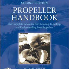 FREE EPUB 💖 Propeller Handbook, Second Edition: The Complete Reference for Choosing,