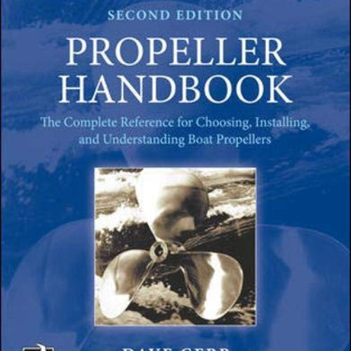 free EPUB ✓ Propeller Handbook, Second Edition: The Complete Reference for Choosing,