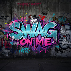 Swag On Me