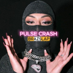 Brazslap - PULSE CRASH