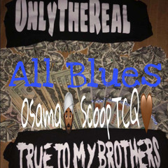 All Blues- Osama, ScoopTCQ