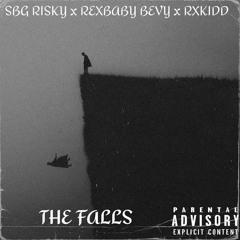THE FALLS- Riskyfrmsteels x REXBABYBEVY & RxKidd.m4a