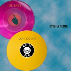 Lil Baby - Low Down (Ryisfly Remix)