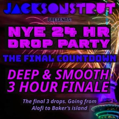 Jacksonstrut - NYE 24 Hour Global Drop Party (The Final Countdown) Deep & Smooth [2023 - 1-1]