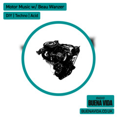 Motor Music w/ Beau Wanzer - Radio Buena Vida 17.04.25