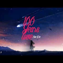 100 Years Love NamDuc [ MV Video Lyrics ]