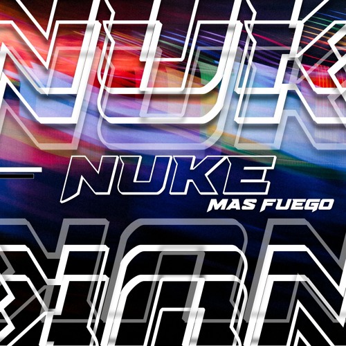 Mas Fuego - Nuke