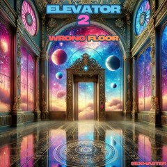 ELEVATOR 2: WRONG FLOOR