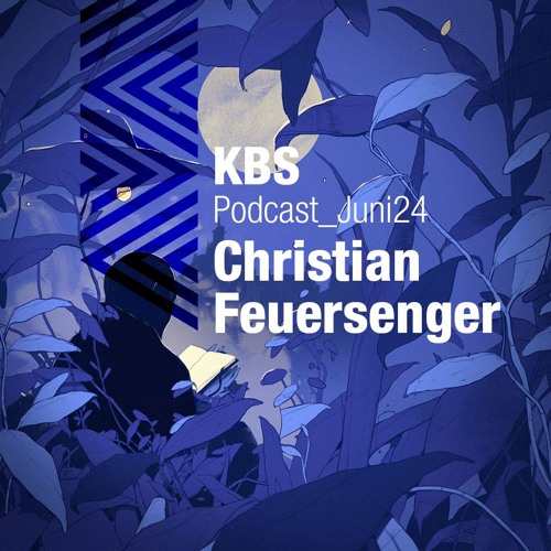 [Christian Feuersenger] @ [KBS Podcast 035] [240607]