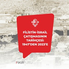 Filistin-İsrail çatışmasının tarihçesi: 1947’den 2023’e