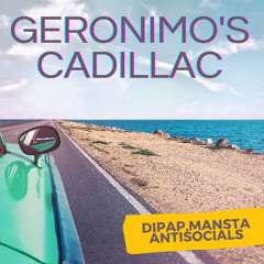DiPap,MANSTA - Geronimo's Cadillac (Antisocials Remix)