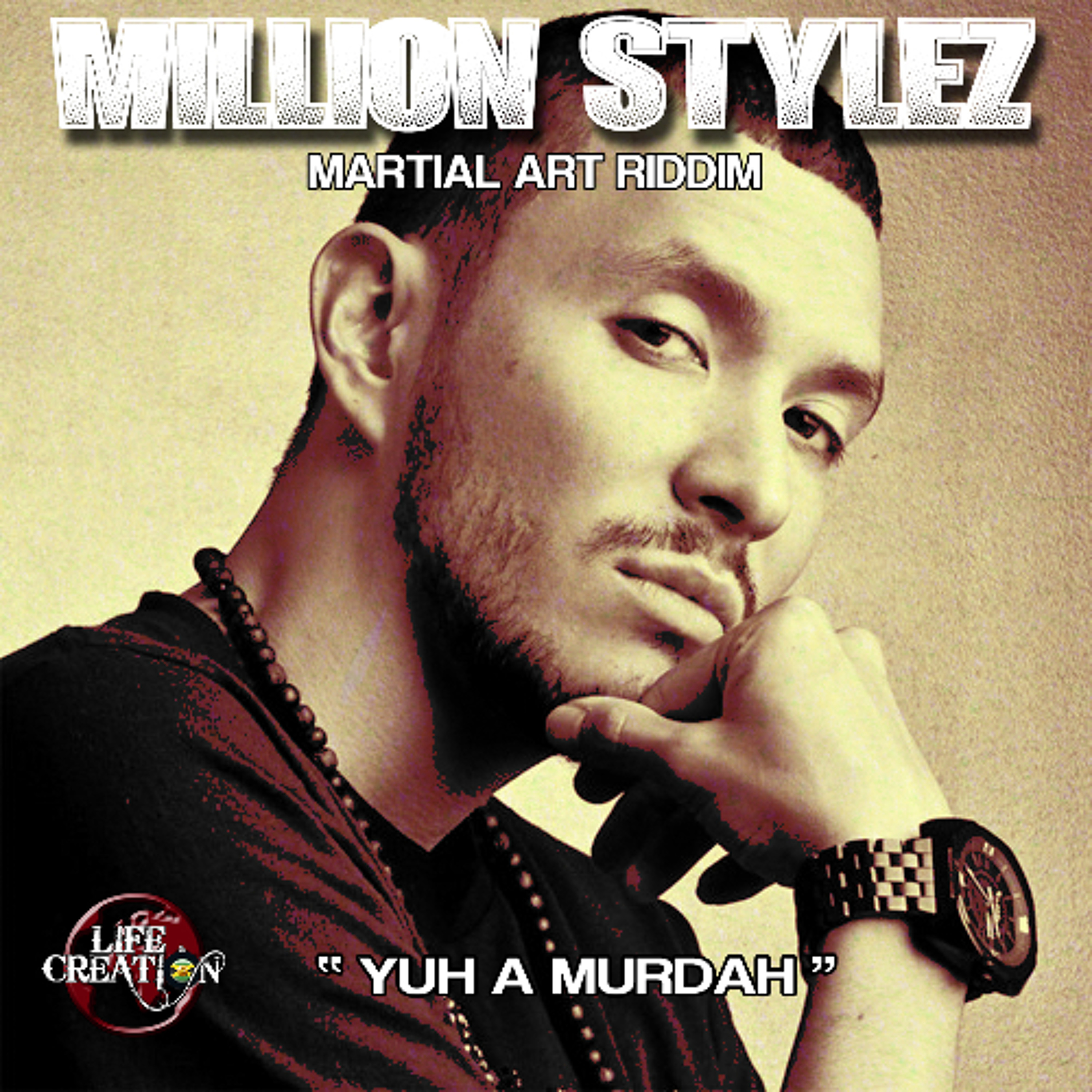 MILLION STYLEZ - yuh a murdah -  Life and Creation dubplate episode artwork