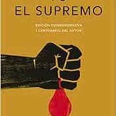 View KINDLE PDF EBOOK EPUB Yo el supremo. Edición conmemorativa/ I the Supreme. Comme