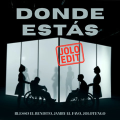 Donde Estás (Jolo Edit)