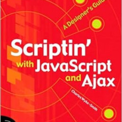 VIEW PDF 📘 Scriptin' with JavaScript and Ajax: A Designer's Guide (Voices That Matte