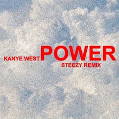 KANYE WEST - POWER [STEEZY REMIX]