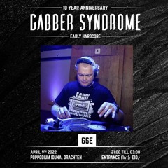 GSE - Early Hardcore promo set for Gabber Syndrome 10 year anniversary April 9th 2022
