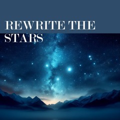 REWRITE THE STARS