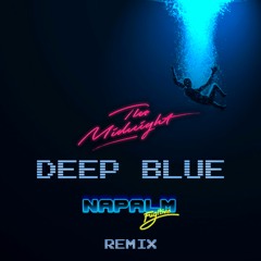 The Midnight - Deep Blue (Napalm Fugitive Remix)