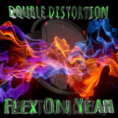 DistoCh#018 Double Distortion - Flex On Yeah