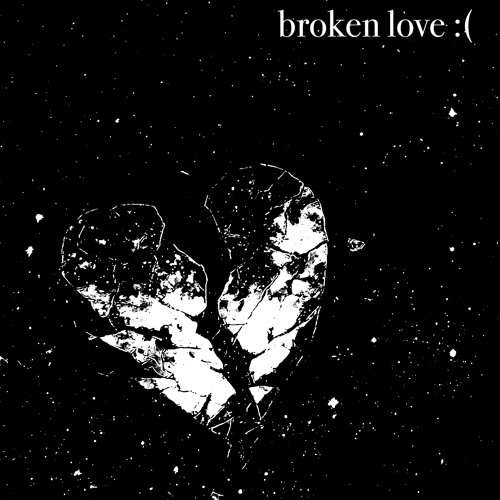 Stream broken love by zzzzaggy | Listen online for free on SoundCloud