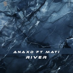 ANAXD Ft. MATI - River [Exanda Music]