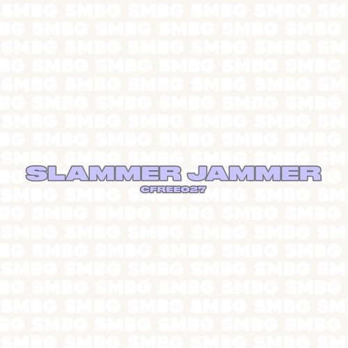 [CFREE027] SMBG - Slammer Jammer