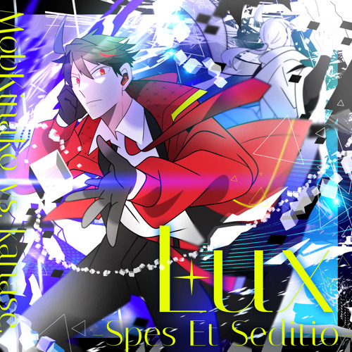Lux -Spes et Seditio-【from EGOEND LOSTBLUE】
