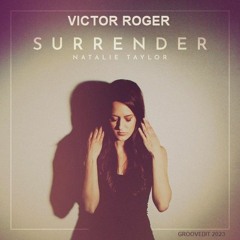 Natalie Taylor - Victor Roger - Surrender - Groovedit 2023